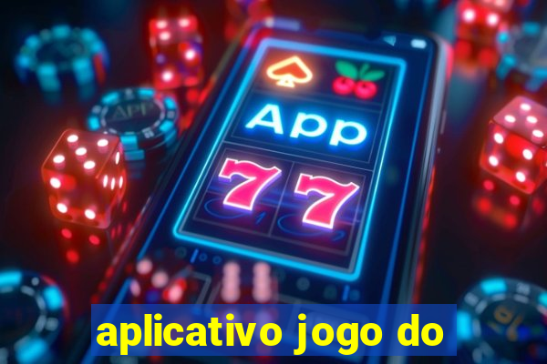 aplicativo jogo do